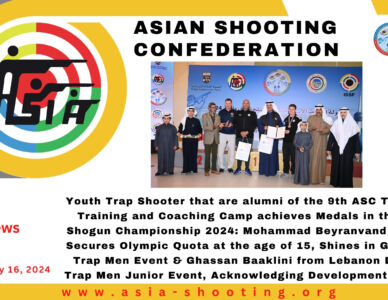 Youth Trap Shooter that are alumni of the 9th ASC Trap Youth Training and Coaching Camp achieves Medals in the Asian Shogun Championship 2024: Mohammad Beyranvand from Iran Secures Olympic Quota at the age of 15, Shines in Gold Medal Trap Men Event & Ghassan Baaklini from Lebanon Excels in Trap Men Junior Event, Acknowledging Developmental Impact.
