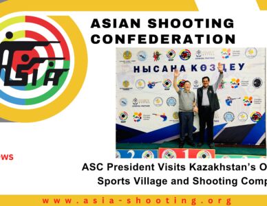 ASC President Visits Kazakhstan’s Olympic Sports Village and Shooting Complex