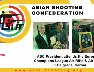 ASC President attends the European Champion League Air Rifle & Air Pistol in Belgrade, Serbia