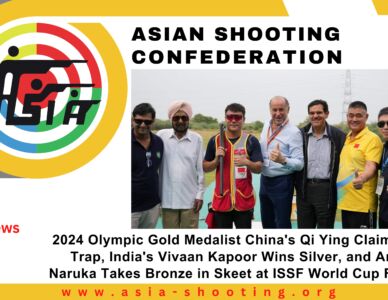 2024 Olympic Gold Medalist China's Qi Ying Claims Gold in Trap, India's Vivaan Kapoor Wins Silver, and Ananjeet Naruka Takes Bronze in Skeet at ISSF World Cup Final 2024