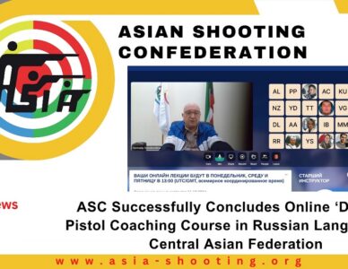 ASC Successfully Concludes Online ‘D’ Level Pistol Coaching Course in Russian Language for Central Asian Federations